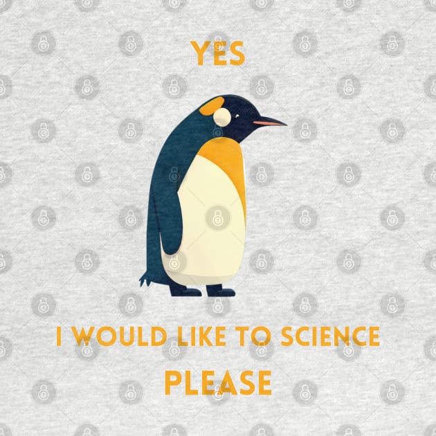 Penguin - yes i would like to science please by Schizarty